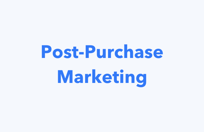 What is Post-Purchase Marketing?
