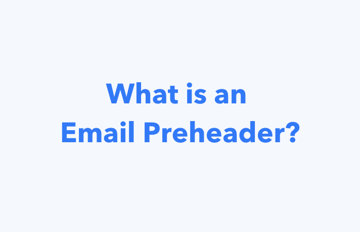 What is an Email Preheader? Definition and Benefits
