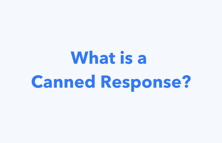 What is a Canned Response?