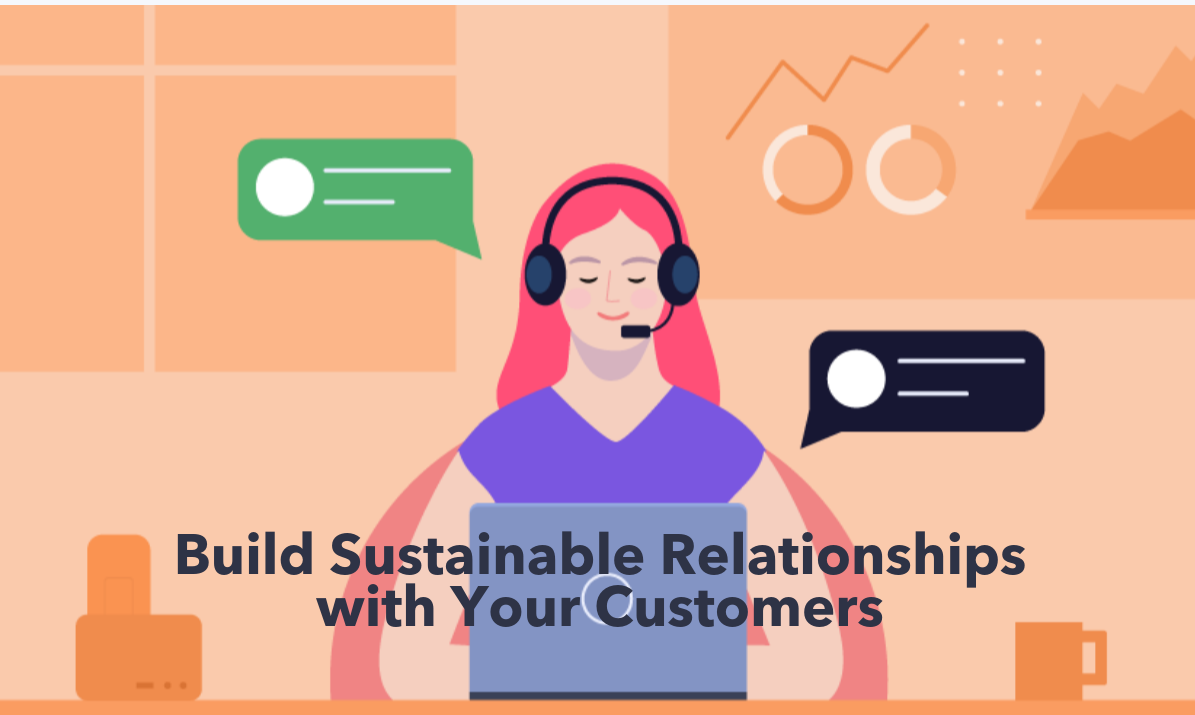 build sustainable relationships with customers