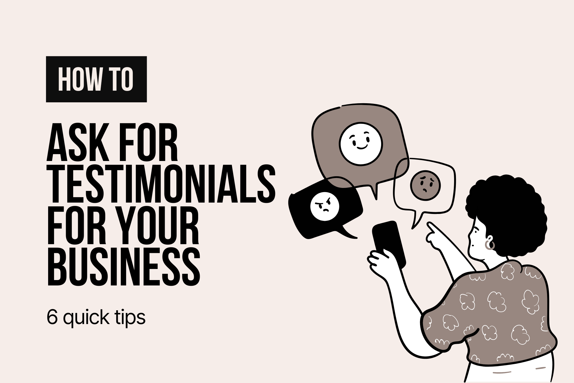 How to Ask for Testimonials for Your Business? 6 Quick Tips
