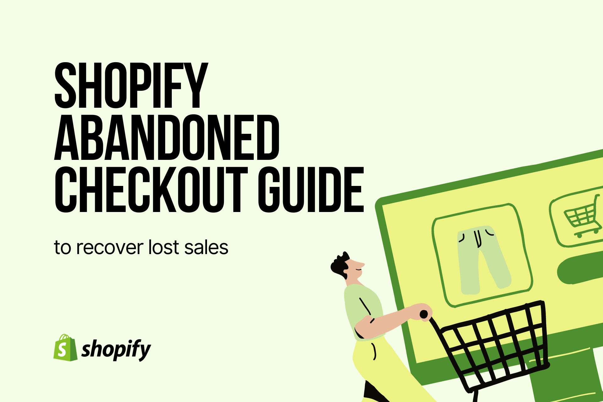 Shopify Abandoned Checkout Guide to Recover Lost Sales
