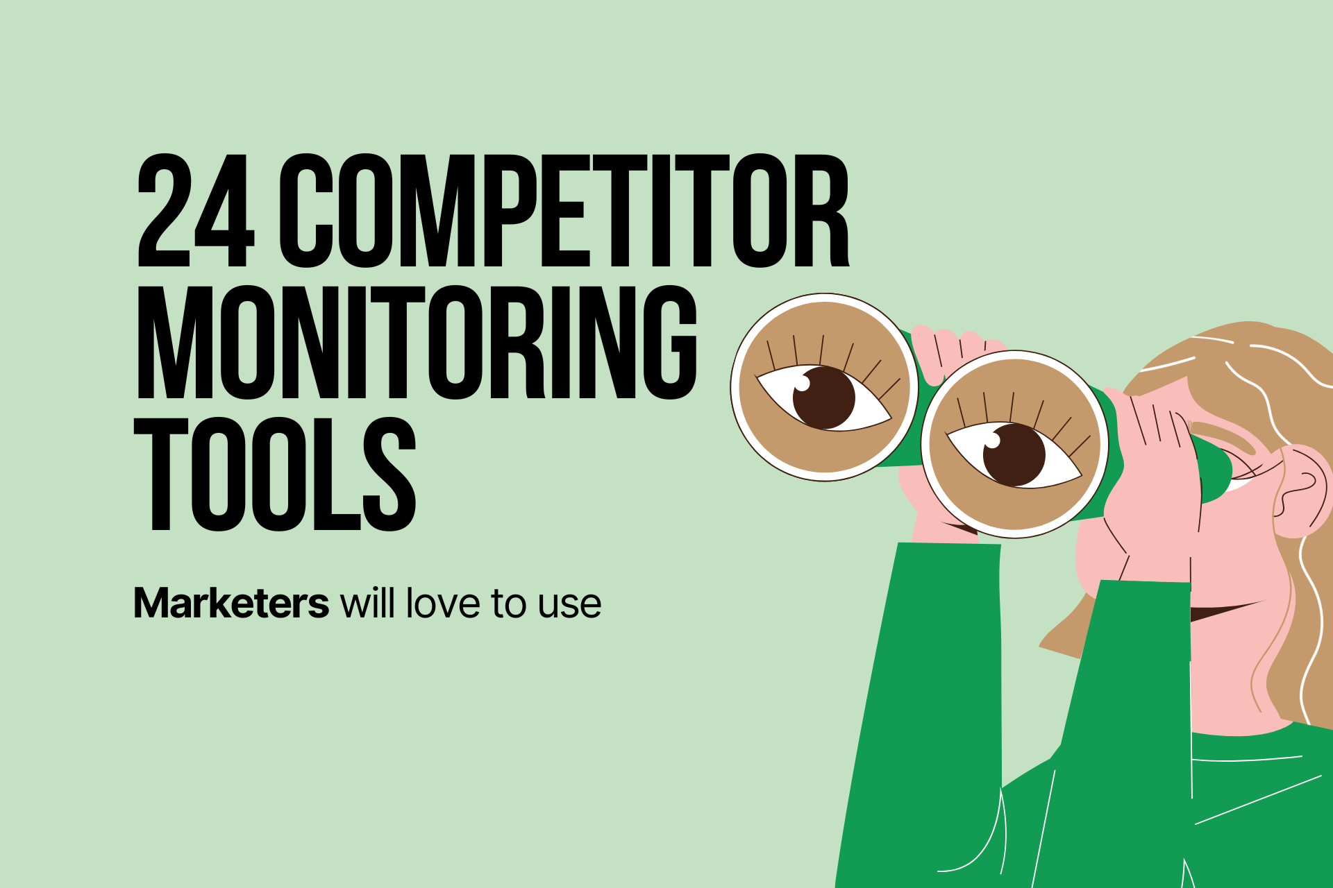 24 Competitor Monitoring Tools Marketers Will Love To Use